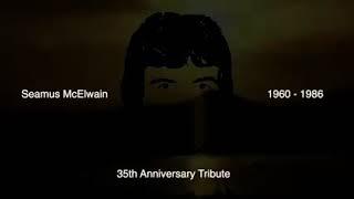 Seamus McElwain  35th Anniversary Tribute Video [upl. by Rodman]