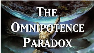 The Omnipotence Paradox [upl. by Carolynn]