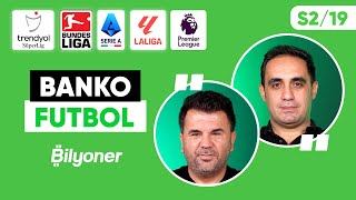 Süper Lig BJKFB La Liga Serie A Bundesliga Premier Lig Tahminleri  O Uluca amp A Aydın S219 [upl. by Duer]