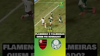 🚨FLAMENGO X PALMEIRAS JOGO PREJUDICADO PELA ARBITRAGEM RUIM copadobrasil flamengo palmeiras [upl. by Ycam]