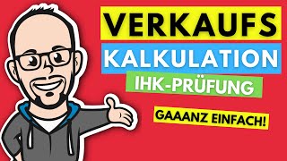 Kalkulationsschema Verkaufskalkulation gaaanz einfach  IHKPrüfung 20192020 [upl. by Siri]