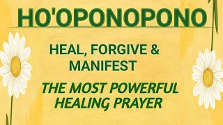 HOOPONOPONO HEALING PRAYER  finances love relationship health  HEAL amp MANIFEST [upl. by Adall48]