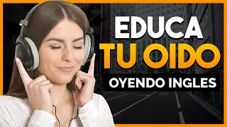 🔥 APRENDE INGLÉS OYENDO MIENTRAS DESCANSAS TRABAJAS O LIMPIAS 🎧😴 EDUCA TU OIDO ESCUCHANDO INGLES 👂 [upl. by Nari]