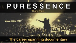 Puressence  Thirty Years The career spanning documentary [upl. by Sig794]