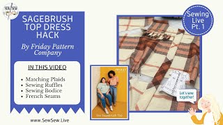 Sagebrush Top Hack Sewing Part 1by Sew Sew Live [upl. by Aserret478]