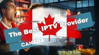 The best IPTV in Canada of 2024  La meilleure IPTV au Canada de 2024 [upl. by Aihsatal]