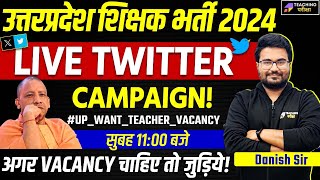 UP Shikshak Bharti Live Twitter Campaign अभी नहीं तो कभी नहीं  UP SuperTET Vacancy कब  UPTET News [upl. by Mcloughlin809]