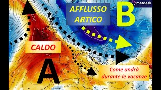 METEO  COSA ACCADRA NELLE VACANZE DOVE ANDRA IL FREDDO GLI ULTIMI AGGIORNAMENTI DEI MODELLI [upl. by Karlotte]