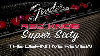 THE DEFINITIVE REVIEW OF THE FENDER RED KNOB SUPER SIXTY GUITAR AMPLIFIER [upl. by Dania]