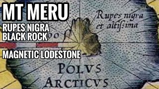 Mt Meru At The North Pole Mercator To John Dee 1557  The Magnetic Lodestone Rupes Nigra [upl. by Theran]