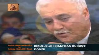 Nihat Hatipoğlu  Peygamberimizin Miraç Yolculuğu 05062013 [upl. by Aliekahs]