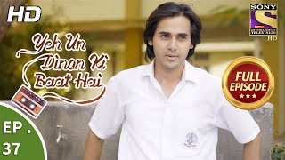 Yeh Un Dinon Ki Baat Hai  ये उन दिनों की बात है  Ep 37  Full Episode  25th October 2017 [upl. by Paza845]