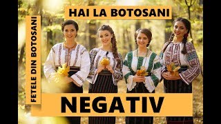 Fetele din Botoșani  Hai la Botoșani NEGATIV [upl. by Carson26]