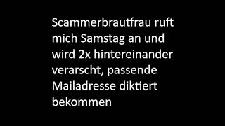 quotDu Scammerbrautquot als Mailadresse einem Abzocker durchgeben [upl. by Reinal]