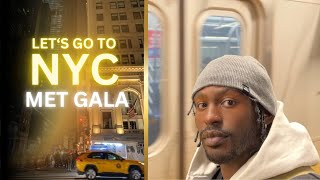 Travel Vlog  NYC for the MET GALA [upl. by Alard]