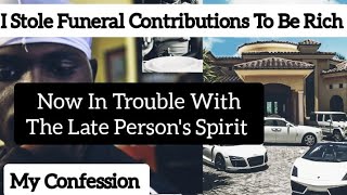 I Regret Stealing Funeral Contributions To Be Rich  latest African confessions [upl. by Cynthia625]