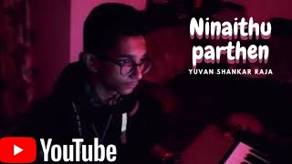 NINAITHU NINAITHU PARTHEN  Piano Cover  Roshan Vishal  7G Rainbow Colony  Yuvan Shankar Raja [upl. by Adnuhs]