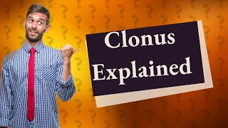 What is clonus [upl. by Nath181]