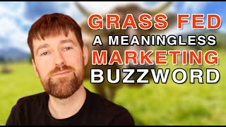 GRASSFED A MEANINGLESS MARKETING BUZZWORD [upl. by Chloette]