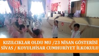 3B SINIFI KIZILCIKLAR OLDU MU 23 NÄ°SAN GÃ–STERÄ°SÄ°  KOYULHÄ°SAR CUMHURÄ°YET Ä°LKOKULU [upl. by Libna]