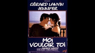 Moi Vouloir Toi Gérard Lanvin  Jennifer [upl. by Federica]