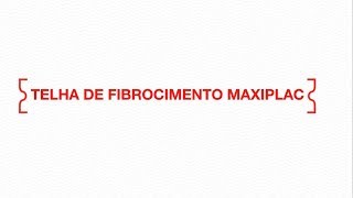 Série Maxiplac – Como saber o lado correto para a instalação e fixação da Telha Maxiplac [upl. by Newcomer]