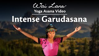 Loosen the Joints and Strengthen the Thigh Muscles with Intense Garudasana  Wai Lana Yoga [upl. by Ammeg552]