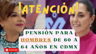 “Pensión Bienestar para Hombres de 60 a 64 Años en CDMX ¿Cuánto y Cuándo Recibirás el Pago” [upl. by Eenert]