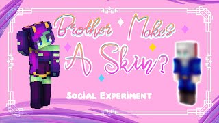 Minecraft Skindex Social Experiment “My BROTHER Makes a Skin” [upl. by Katleen274]