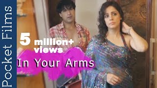 Hindi Short Film  In Your Arms  Romantic Short Film [upl. by Luella]