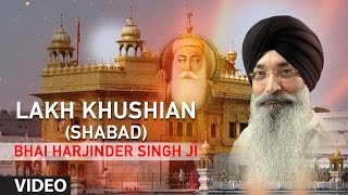 Bhai Harjinder Singh Ji  Lakh Khushian Shabad  Shabad Gurbani [upl. by Monto291]