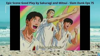 Epic Scene Good Play by Sakuragi and Mitsui  Slam Dunk Eps 75 [upl. by Nednil]