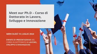 Meet our PhD – Corso di Dottorato in Lavoro Sviluppo e Innovazione [upl. by Fowler]