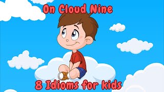 EIGHT Everyday Idioms  made easy  Learning videos for kids [upl. by Murphy]