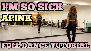 Apink에이핑크  Im so sick1도 없어  FULL DANCE TUTORIAL [upl. by Aenat]