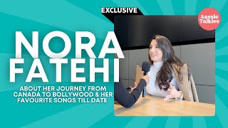 Exclusive Nora Fatehis Bollywood Journey Revealed  Aussie Talkies Exclusive [upl. by Hardman]