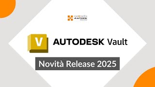 Autodesk Vault 2025  Novità [upl. by Nnylacissej]