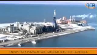 ENI SVETTA A PIAZZA AFFARI SALGONO GLI UTILI E LA CEDOLA [upl. by Silvanus]