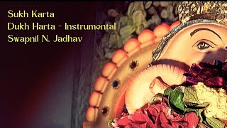 Sukh Karta Dukh Harta  Instrumental Aarti  Raga Yaman  Swapnil N Jadhav  Divine Melodies [upl. by Talya]