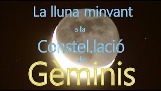 La Lluna minvant a la Constellació de Gèminis [upl. by Kinchen984]