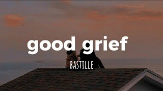 Bastille  good grief lyrics [upl. by Otreblif]