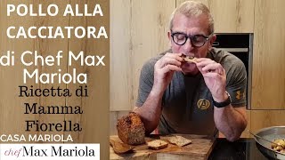 POLLO ALLA CACCIATORA di Casa Mariola  la video ricetta  TUTORIAL  di Chef Max Mariola [upl. by Kciwdahc420]