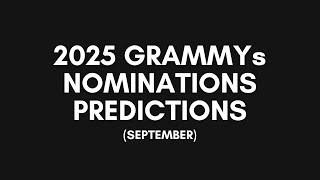 2025 GRAMMYs Nominations Predictions SEPTEMBER [upl. by Annasus]