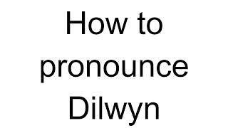 How to Pronounce Dilwyn English [upl. by Tuck]