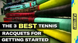 The 3 Best Tennis Racquets for Getting Started [upl. by Beore]