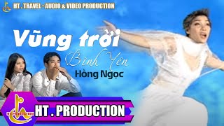 VÙNG TRỜI BÌNH YÊN  HỒNG NGỌC [upl. by Royo66]