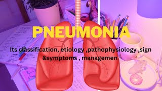 Pneumonia and its classification causes pathophysiology Signampsymptoms treatment BscNursing MSN [upl. by Winshell176]