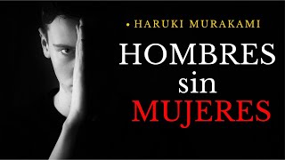 Los hombres sin mujeres HARUKI MURAKAMI audio cuento completo [upl. by Nauaj]