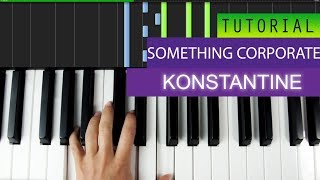 Something Corporate  Konstantine  Piano Version  Tutorial  KARAOKE [upl. by Alpert]