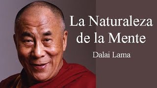 💥LA NATURALEZA DEL MENTE💥Dalai Lama [upl. by Ariadne]